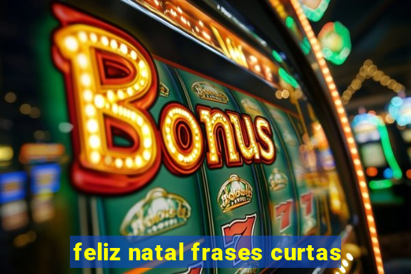 feliz natal frases curtas